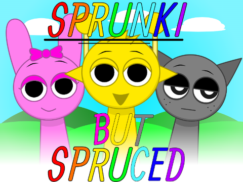 Play Sprunki But Spruced